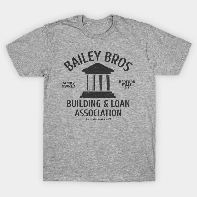 Its A Wonderful Life Bailey Bros Building And Loan Association T-Shirt by Bigfinz